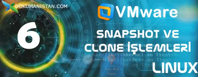 VMware Snapshat ve Clone İşlemleri